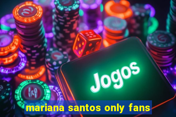 mariana santos only fans